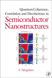 Omslagafbeelding: Quantum Coherence Correlation and Decoherence in Semiconductor Nanostructures 9780126822250