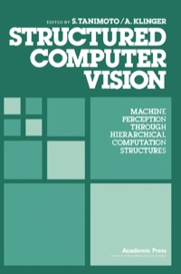 Omslagafbeelding: Structured Computer Vision: Machine Perception through Hierarchical Computation Structures 9780126832808