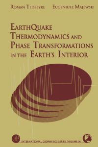 Imagen de portada: Earthquake Thermodynamics and Phase Transformation in the Earth's Interior 9780126851854