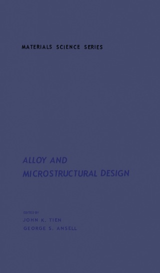 صورة الغلاف: Alloy And Microstructural Design 1st edition 9780126908503