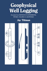 表紙画像: Geophysical Well Logging: Excerpted From Methods of Experimental Physics 1st edition 9780126913903