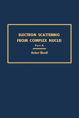 Imagen de portada: Electron Scattering From Complex Nuclei V36A 9780127057019