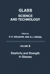 Omslagafbeelding: Elasticity and Strength in Glasses: Glass: Science and Technology 9780127067056