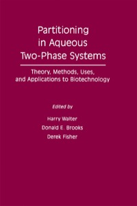 صورة الغلاف: Partitioning In Aqueous Two – Phase System: Theory,  Methods, Uses, And Applications To Biotechnology 9780127338606