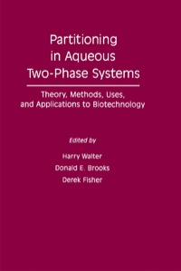 表紙画像: Partitioning In Aqueous Two – Phase System: Theory,  Methods, Uses, And Applications To Biotechnology 9780127338606