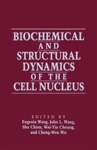 صورة الغلاف: Biochemical and Structural Dynamics of the Cell Nucleus 9780127345758
