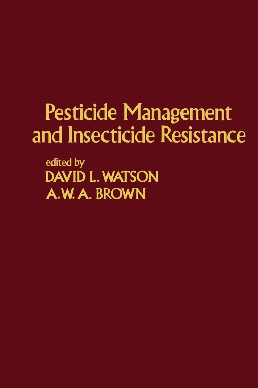 Pesticide Management and Insecticide Resistance 1st Edition