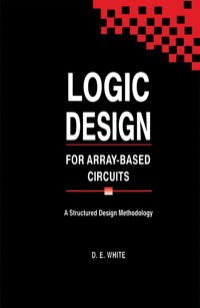 صورة الغلاف: Logic Design for Array-Based Circuits: A Structured Design Methodology 9780127466606