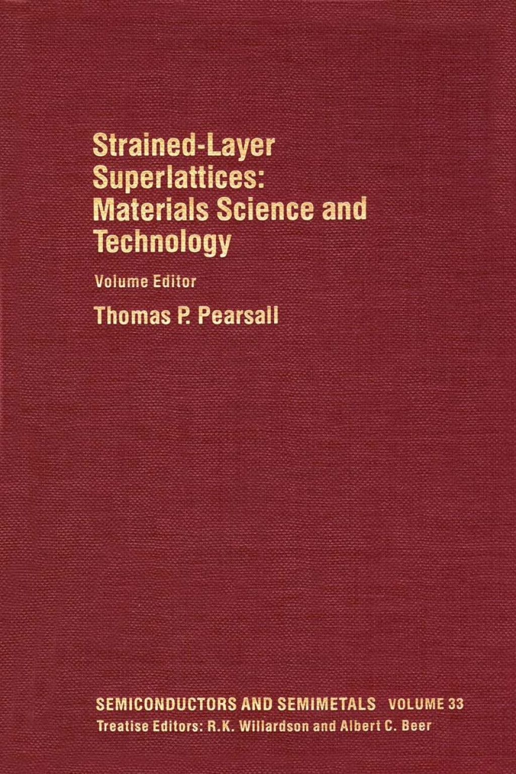 Materials Science and Technology: Strained-Layer Superlattices: Strained-Layer Superlattices: Materials Science and TechnologyVolume 33