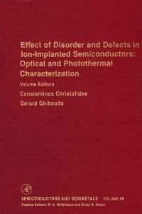 Imagen de portada: Effect of Disorder and Defects in Ion-Implanted Semiconductors: Optical and Photothermal Characterization: Optical and Photothermal Characterization 9780127521466
