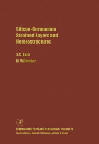 表紙画像: Silicon-Germanium Strained Layers and Heterostructures: Semi-conductor and semi-metals series 2nd edition 9780127521831