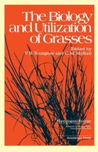 صورة الغلاف: The Biology and Utilization of Grasses 1st edition 9780127747507