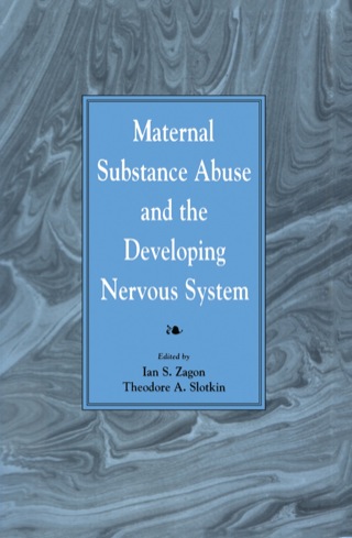 صورة الغلاف: Maternal Substance Abuse and the Developing Nervous System 9780127752259