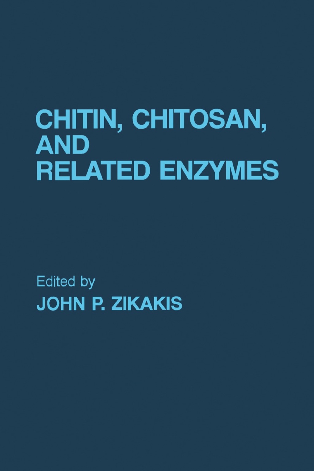 Chitin, Chitosan, and Related Enzymes 1st Edition
