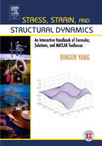 Omslagafbeelding: Stress, Strain, and Structural Dynamics: An Interactive Handbook of Formulas, Solutions, and MATLAB Toolboxes 9780127877679