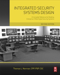 Omslagafbeelding: Integrated Security Systems Design: A Complete Reference for Building Enterprise-Wide Digital Security Systems 2nd edition 9780128000229