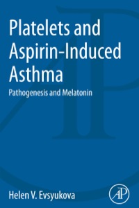 表紙画像: Platelets and Aspirin-Induced Asthma: Pathogenesis and Melatonin 9780128000335