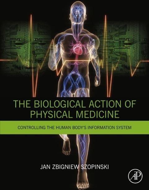 The Biological Action of Physical Medicine: Controlling the Human Body's Information System - FULL INSTANT DOWNLOAD | PDF DOCX EPUB