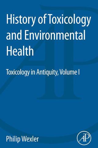 Imagen de portada: History of Toxicology and Environmental Health: Toxicology in Antiquity Volume I 9780128000458