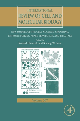 表紙画像: New Models of the Cell Nucleus: Crowding, Entropic Forces, Phase Separation, and Fractals 9780128000465