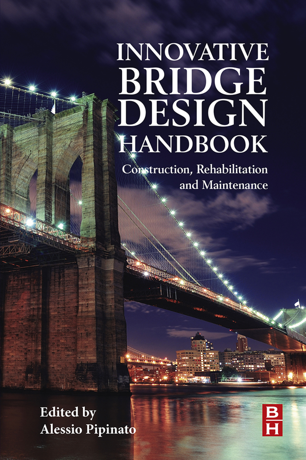 Innovative Bridge Design Handbook: Construction, Rehabilitation and Maintenance
