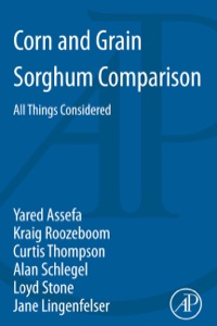 Cover image: Corn and Grain Sorghum Comparison: All Things Considered 9780128001127