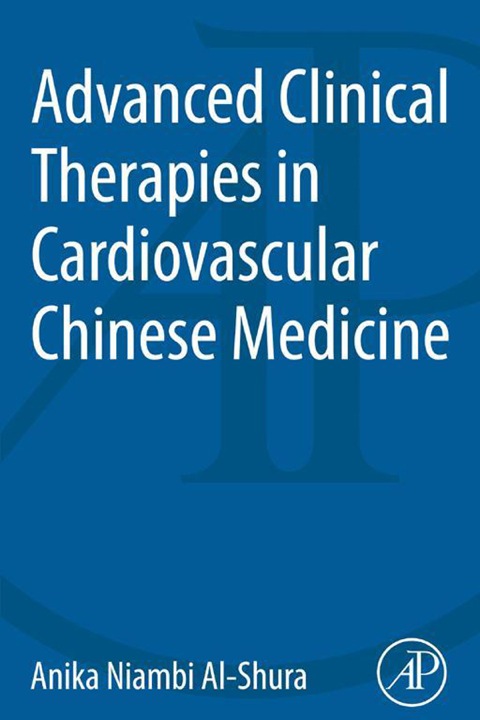 Advanced Clinical Therapies in Cardiovascular Chinese Medicine - FULL INSTANT DOWNLOAD | PDF DOCX EPUB