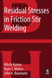 Omslagafbeelding: Residual Stresses in Friction Stir Welding: A volume in the Friction Stir Welding and Processing Book Series 9780128001509