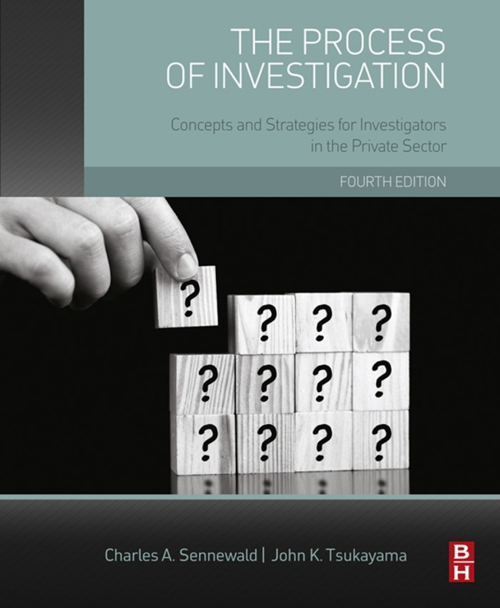 The Process of Investigation Concepts and Strategies for Investigators in the Private Sector  4th Edition eBook Rental