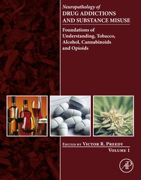 Omslagafbeelding: Neuropathology of Drug Addictions and Substance Misuse Volume 1: Foundations of Understanding, Tobacco, Alcohol, Cannabinoids and Opioids 9780128002131