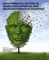 Imagen de portada: Environmental Factors in Neurodevelopmental and Neurodegenerative Disorders 9780128002285