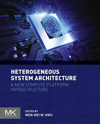 Omslagafbeelding: Heterogeneous System Architecture: A new compute platform infrastructure 9780128003862