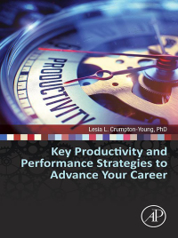 Omslagafbeelding: Key Productivity and Performance Strategies to Advance Your Career 9780127999562