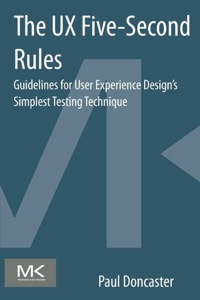Cover image: The UX Five-Second Rules: Guidelines for User Experience Design's Simplest Testing Technique 9780128005347