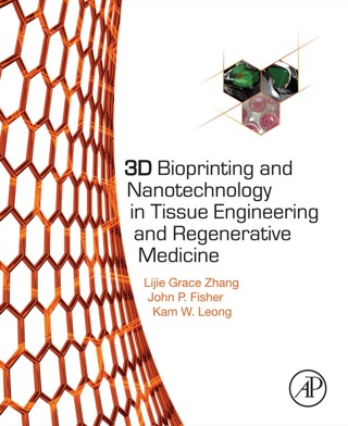 Titelbild: 3D Bioprinting and Nanotechnology in Tissue Engineering and Regenerative Medicine 9780128005477