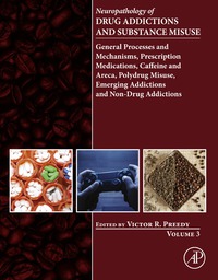 Omslagafbeelding: Neuropathology of Drug Addictions and Substance Misuse Volume 3: General Processes and Mechanisms, Prescription Medications, Caffeine and Areca, Polydrug Misuse, Emerging Addictions and Non-Drug Addictions 9780128006344