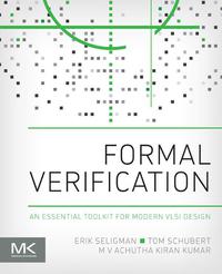 Omslagafbeelding: Formal Verification: An Essential Toolkit for Modern VLSI Design 9780128007273