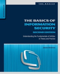 Omslagafbeelding: The Basics of Information Security: Understanding the Fundamentals of InfoSec in Theory and Practice 2nd edition 9780128007440