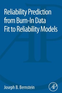Cover image: Reliability Prediction from Burn-In Data Fit to Reliability Models 9780128007471