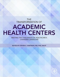 Cover image: The Transformation of Academic Health Centers: Meeting the Challenges of Healthcare’s Changing Landscape 9780128007624