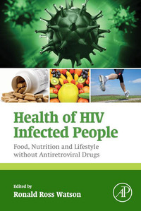 Omslagafbeelding: Health of HIV Infected People: Food, Nutrition and Lifestyle without Antiretroviral Drugs 9780128007679