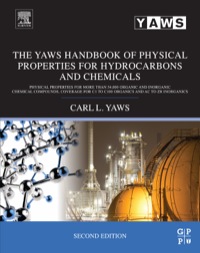 صورة الغلاف: The Yaws Handbook of Physical Properties for Hydrocarbons and Chemicals: Physical Properties for More Than 54,000 Organic and Inorganic Chemical Compounds, Coverage for C1 to C100 Organics and Ac to Zr Inorganics 2nd edition 9780128008348