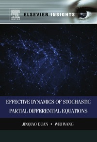 صورة الغلاف: Effective Dynamics of Stochastic Partial Differential Equations 9780128008829