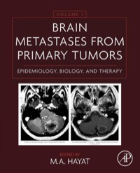 صورة الغلاف: Brain Metastases from Primary Tumors: Epidemiology, Biology, and Therapy 9780128008966