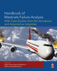 Cover image: Handbook of Materials Failure Analysis with Case Studies from the Aerospace and Automotive Industries: With case studies from the aerospace, chemical, and oil and gas industries 9780128009505