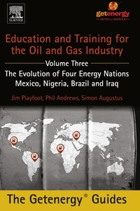 Titelbild: Education and Training for the Oil and Gas Industry: The Evolution of Four Energy Nations: Mexico, Nigeria, Brazil, and Iraq 9780128009741