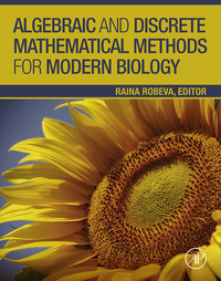 Cover image: Algebraic and Discrete Mathematical Methods for Modern Biology: A Modern Algebra Approach 9780128012130