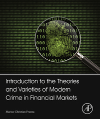 صورة الغلاف: Introduction to the Theories and Varieties of Modern Crime in Financial Markets 9780128012215