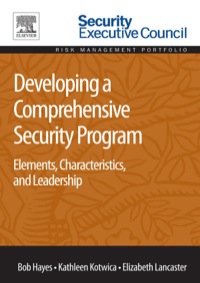 Cover image: Developing a Comprehensive Security Program: Elements, Characteristics, and Leadership 9780128012222