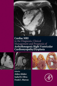 صورة الغلاف: The Cardiac MRI in Diagnosis, Clinical Management, and Prognosis of Arrhythmogenic Right Ventricular Cardiomyopathy/Dysplasia 9780128012833